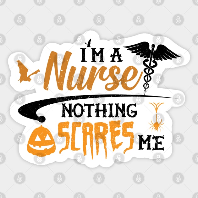 Nurse - I'm a nurse nothing scares me Sticker by KC Happy Shop